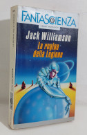 47475 Jack Williamson - La Regina Della Legione - Oscar Mondadori 1987 - Fantascienza E Fantasia