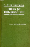 Trigonométrie à L'usage Des Classes De Mathématiques De L'enseignement Secondaire (lycées Et Collèges De Garçons Et De J - Non Classés