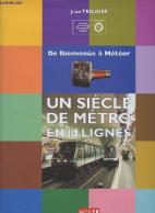 Un Siècle De Métro En 14 Lignes - De Bienvenüe à Météor - Tricoire Jean - 2005 - Ferrocarril & Tranvías