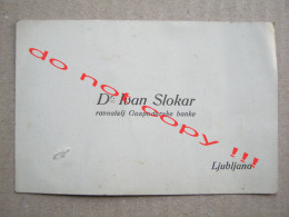 Slovenia, Ljubljana / Dr. Ivan Slokar ( 1921 ) Ravnatalj Gospodarske Banke - Visiting Card With Original Signature ! - Historical Figures
