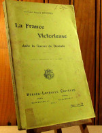 BOUCHER Arthur Colonel - LA FRANCE VICTORIEUSE DANS LA GUERRE DE DEMAIN - 1901-1940