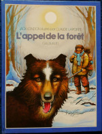 Jack London - L'appel De La Forêt - Gallimard - ( 1979 ) . - Bibliothèque Verte