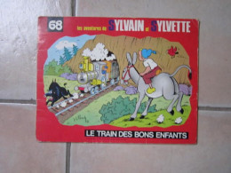 EO SYLVAIN ET SYLVETTE ALBUM NOUVELLE SERIE FLEURETTE N°68 LE TRAIN DES BONS ENFANTS - Sylvain Et Sylvette