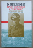 Wehrmacht, Ostfront; In Deadly Combat; A German Soldier's Memoir Of The Eastern Front. Gottlob Herbert Bidermann. - 1939-45