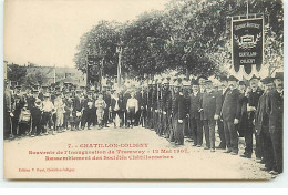 CHATILLON COLIGNY - Souvenir De L'Inauguration Du Tramway - 12 Mai 1907 - Rassemblement Des Sociétés Châtillonnaises - Chatillon Coligny