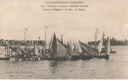 L'Escadre Française à BASSE-TERRE - Course De Régates à La Voile - Le Départ - Basse Terre