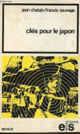 Clés Pour Le Japon - Collection " Notre Temps/monde N°4 ". - Chatain Jean & Sauvage Francis - 1974 - Géographie