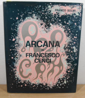 Arcana Di Francesco Cenci 1973 Grafis Edizioni D Arte - Arte, Antiquariato