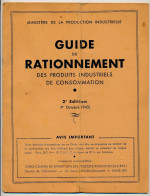 GUIDE DU RATIONNEMENT Des Produits Industriels De Consommation - 2eme édition - 1er Octobre 1945 - Other & Unclassified