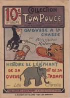 Tom Pouce Benjamin Rabier Né Roche Yon Mort Faverolles 36 Gugusse Chasse Leo Claretie  Né Merbec Mort Servon Elephant - Autres & Non Classés