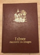 L'Alsace Racontée En Images - Alsace