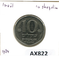 10 SHEQALIM 1984 ISRAEL Coin #AX822.U.A - Israel