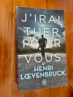 J’AI LU Policier N° 12406    J’IRAI TUER POUR VOUS    Henri LOEVENBRUCK 2019 - J'ai Lu