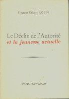 Le Déclin De L'autorité Et La Jeunesse Actuelle (1962) De Gilbert Robin - Psicología/Filosofía