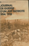 Journal De Guerre D'un Juif Patriote 1914 - 1918 (1978) De Anonyme - Weltkrieg 1914-18