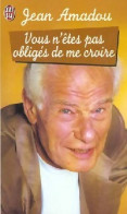 Vous N'êtes Pas Obligés De Me Croire (2000) De Jean Amadou - Humor