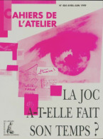 Les Cahiers De L'atelier N°484 : La Joc A-t-elle Fait Son Temps? (1999) De Collectif - Non Classés