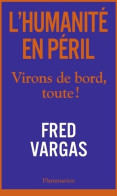 L'humanité En Péril . Virons De Bord, Toute ! (2019) De Fred Vargas - Natuur