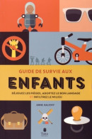 Guide De Survie Aux Enfants (2014) De Anne Collectif - Humour