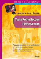 Je Prépare Ma Classe De Toute Petite Section Et De Petite Section - Métier Enseignant (2011) De Marc Lo - 0-6 Anni