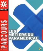 Les Métiers Du Paramédical (2011) De Collectif - Sin Clasificación