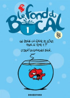 Le Fond Du Bocal Tome I (2009) De Nicolas Poupon - Humour