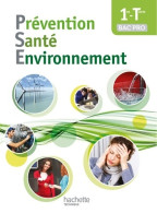 Prévention Santé Environnement 1re-Terminale Bac Pro - Livre élève - Ed. 2014 (2014) De Annie Martinez - 12-18 Ans