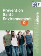 Prévention Santé Environnement Seconde BAC Pro (2013) De Collectif - 12-18 Años