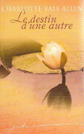 Le Destin D'une Autre (2006) De Charlotte Vale Allen - Romantique