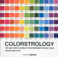 Colorstrology- Ce Que Votre Couleur D'anniversaire Dit Sur Vous (2015) De Michèle Bernhardt - Esoterik