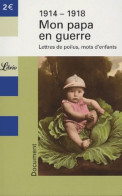 Mon Papa En Guerre : Lettres De Poilus, Mots D'enfants 1914-1918 (2004) De Collectif - War 1914-18