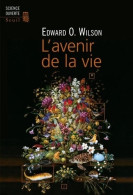 L'Avenir De La Vie (2003) De Edward O. Wilson - Sciences