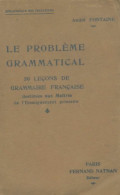 Le Problème Grammatical (1925) De André Fontaine - Non Classés