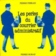 Les Perles Du Courrier Administratif (1982) De Pierre Ferran - Humour