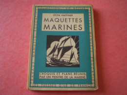 Maquettes Marines De Léon Haffner: 75 Dessins, 18 Plans ... Presses D'Ile De France - Modélisme