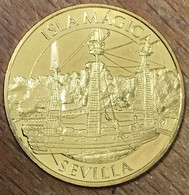 ESPAGNE SEVILLE ISLA MAGICA MDP 2017 MÉDAILLE MONNAIE DE PARIS JETON TOURISTIQUE TOKENS MEDALS COINS - 2017