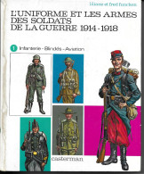 14/18 Uniforme Et Armes Des Soldats De La Guerre 1914-1918 . N° 1 . - Guerra 1914-18