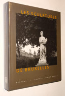 F2366 Les Sculptures De Bruxelles [Patrick Derom Photographies Vincent Everarts De Velp Statues Parcs Brussel Monuments] - Belgique