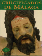Crucificados De Málaga. Vol. III - Religione & Scienze Occulte