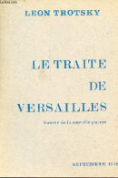 Le Traité De Versailles - Source De La Nouvelle Guerre. - Trotsky Léon - 1938 - Politiek