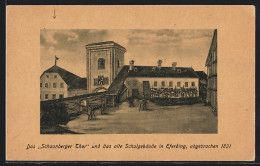 AK Eferding, Schaunberger Thor Und Altes Schulgebäude, Abgebrochen 1831  - Other & Unclassified