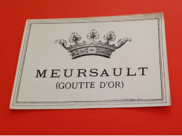 ETIQUETTE ANCIENNE AVANT AOC  / MEURSAULT ( GOUTTE D' OR ) / COURONNE / ROYAUTE - Bourgogne