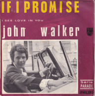 JOHN WALKER - FR SP - IF I PROMISE + I SEE LOVE IN YOU - Rock