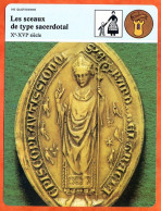 Les Sceaux De Type Sacerdotal  10 Eme  16 Eme Siecle  Histoire De France  Vie Quotidienne Fiche Illustrée - Geschiedenis