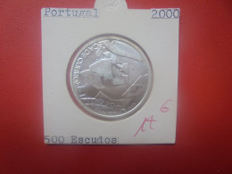 +++QUALITE+++PORTUGAL 500 ESCUDOS 2000 ARGENT+++(A.3) - Portugal