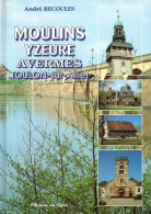 Moulins, YZEURE, AVERMES, Lde RECOULES, 174 Pages, Lourd 1kg20, édifices Religieux, Civils, Photos, Vie Locale - Auvergne