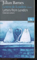 Lettres De Londres (choix) / Letters From London (selected Letters) - Folio Bilingue N°133 - BARNES JULIAN - CHICHEPORTI - Language Study