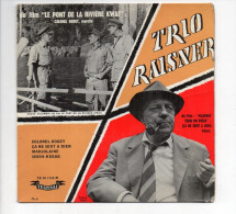 * Vinyle  45T - EP- 4 Titres - TRIO RAISNER - Colonel Bogey  (Le Pont De La Rivière Kwai ) - Ca Ne Sert à Rien (Maigret - Spezialformate