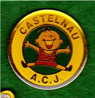 PIN'S ÉPOXY " ACJ CASTELNAU " ASSOCIATION CULTURELLE ET JEUNESSE ENFANT BÉBÉ _DP43 - Verenigingen