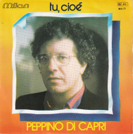 PEPPINO DI CAPRI  - FR SG - TU, CIOE + 1 - Sonstige - Italienische Musik